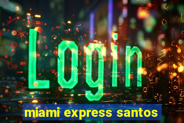 miami express santos